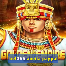 bet365 aceita paypal